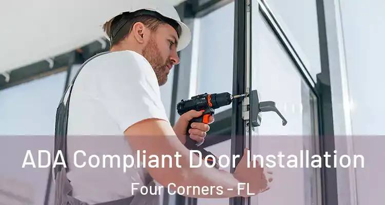  ADA Compliant Door Installation Four Corners - FL