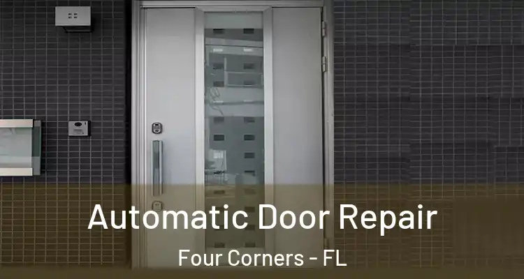 Automatic Door Repair Four Corners - FL