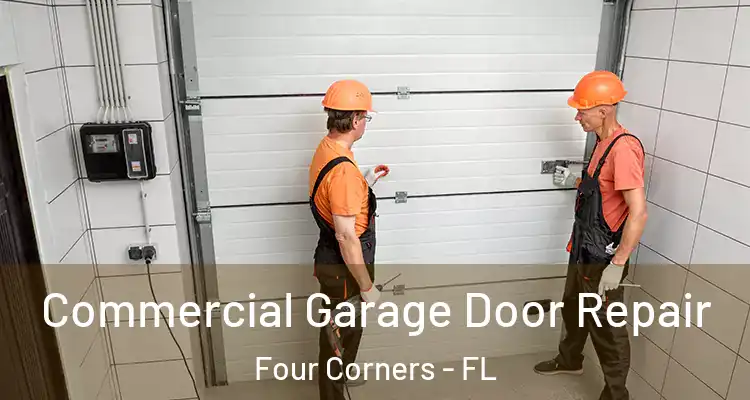 Commercial Garage Door Repair Four Corners - FL