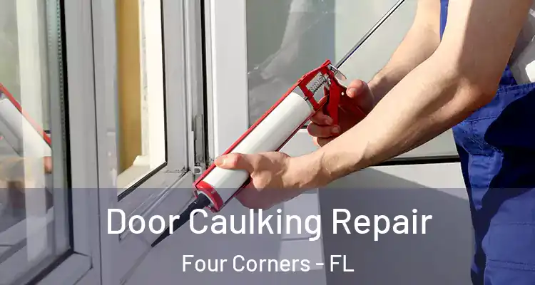  Door Caulking Repair Four Corners - FL