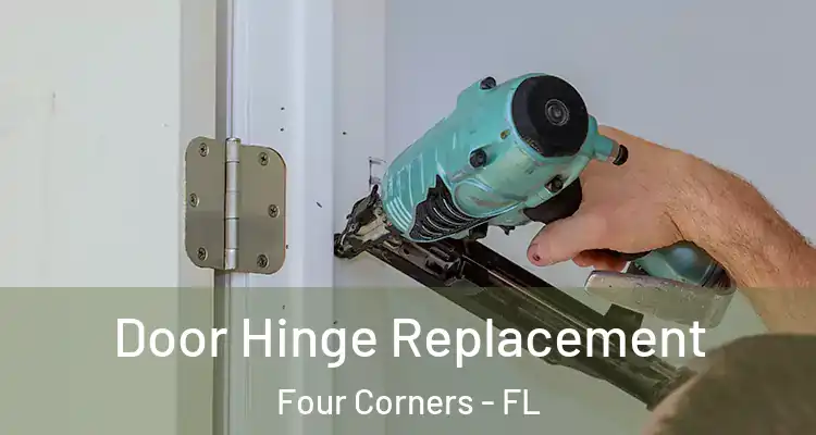  Door Hinge Replacement Four Corners - FL