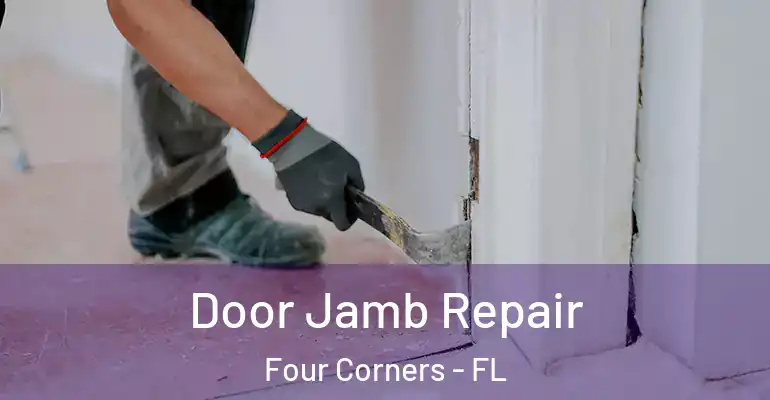  Door Jamb Repair Four Corners - FL