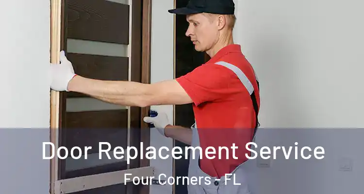  Door Replacement Service Four Corners - FL