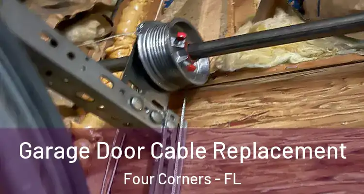  Garage Door Cable Replacement Four Corners - FL