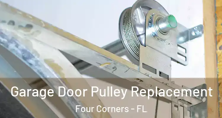  Garage Door Pulley Replacement Four Corners - FL