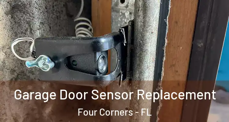 Garage Door Sensor Replacement Four Corners - FL