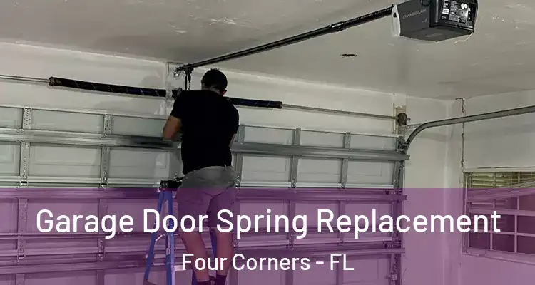  Garage Door Spring Replacement Four Corners - FL