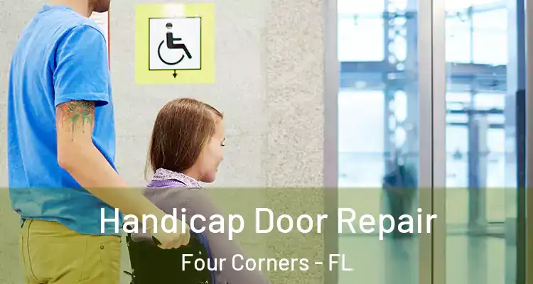  Handicap Door Repair Four Corners - FL