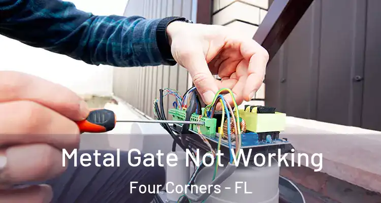  Metal Gate Not Working Four Corners - FL