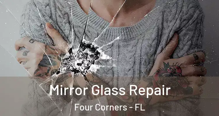  Mirror Glass Repair Four Corners - FL