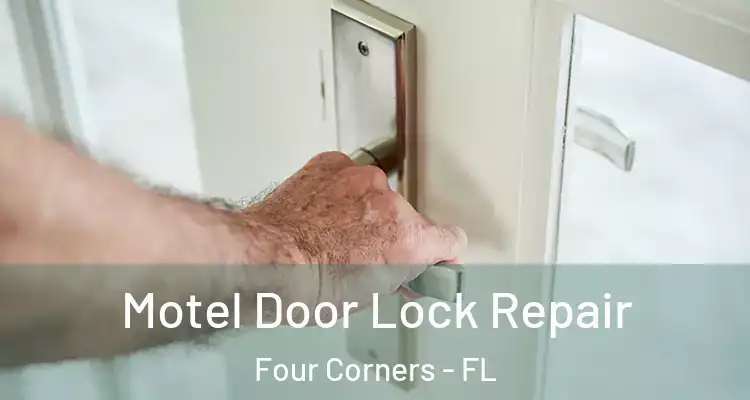  Motel Door Lock Repair Four Corners - FL