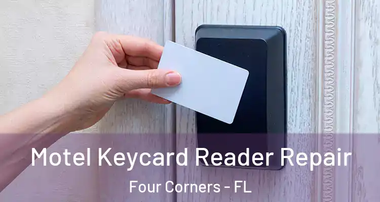  Motel Keycard Reader Repair Four Corners - FL