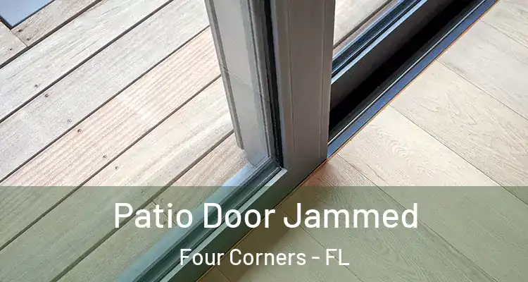  Patio Door Jammed Four Corners - FL