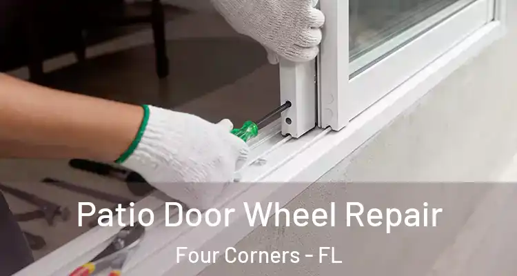  Patio Door Wheel Repair Four Corners - FL