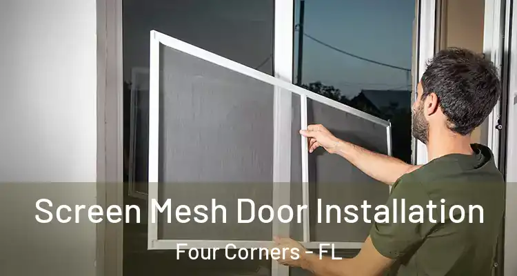  Screen Mesh Door Installation Four Corners - FL