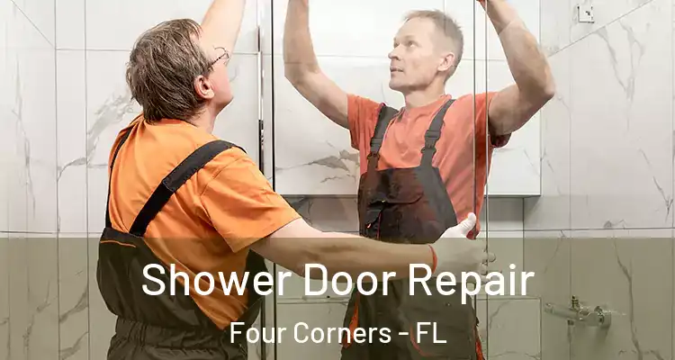  Shower Door Repair Four Corners - FL