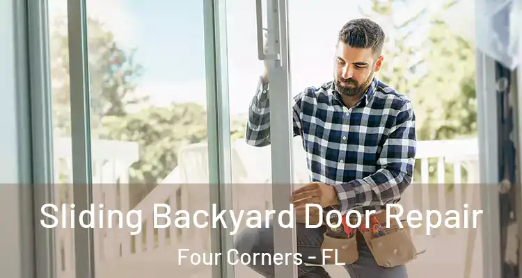  Sliding Backyard Door Repair Four Corners - FL
