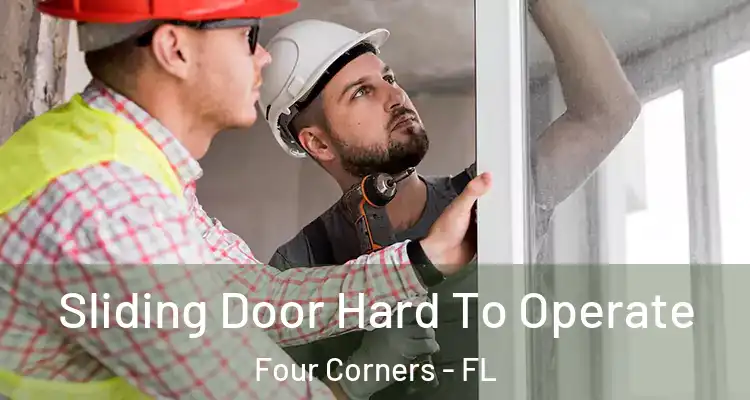  Sliding Door Hard To Operate Four Corners - FL
