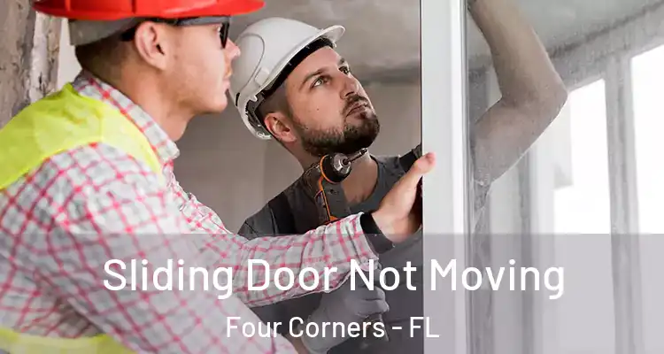  Sliding Door Not Moving Four Corners - FL