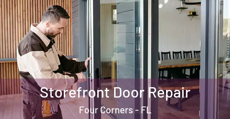  Storefront Door Repair Four Corners - FL