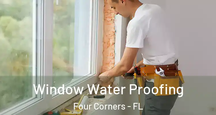  Window Water Proofing Four Corners - FL